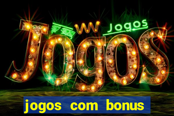 jogos com bonus sem deposito